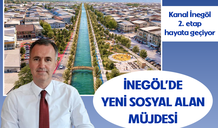 İnegöl’de yeni sosyal alan müjdesi! Kanal İnegöl 2. etap hayata geçiyor