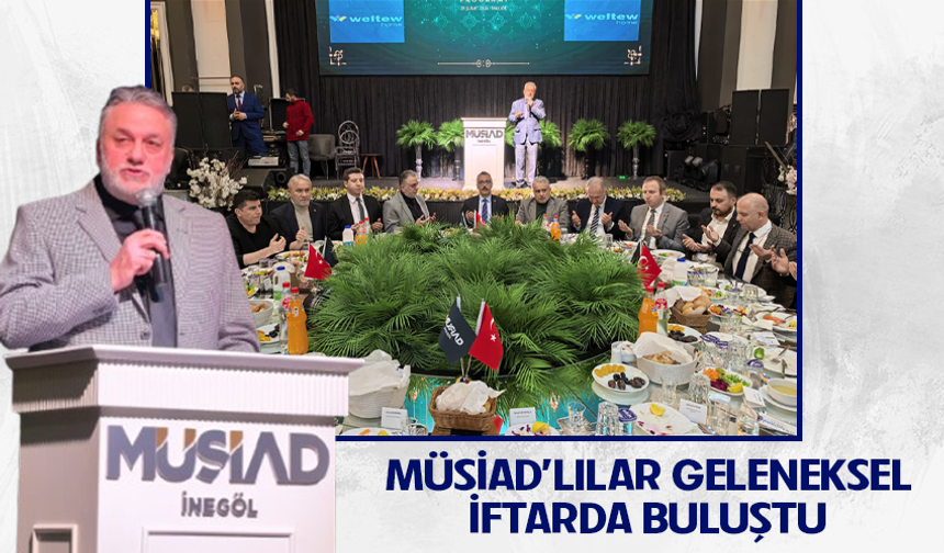 MÜSİAD'lılar geleneksel iftarda buluştu
