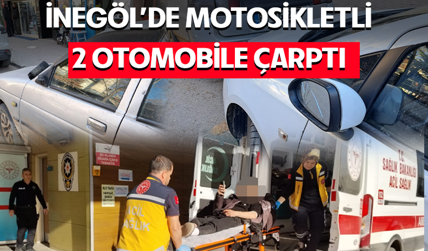 Bursa İnegöl'de motosikletli 2 otomobile çarptı