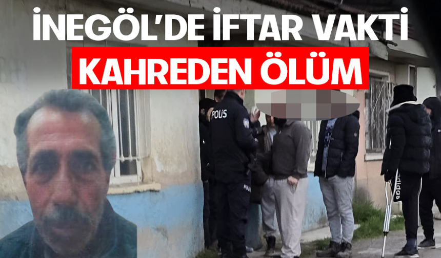 Bursa İnegöl'de iftar vakti 70 yaşındaki adam ölü bulundu