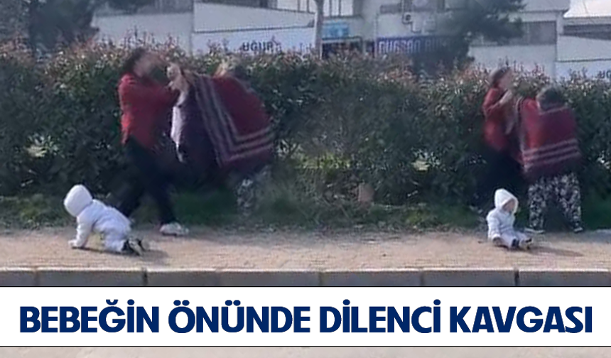 Bursa'da bebeğin önünde dilenci kavgası!