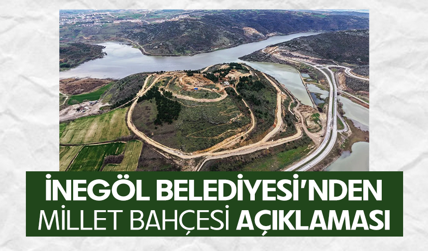 İnegöl Belediyesi’nden Millet Bahçesi İddialarına İlişkin Açıklama