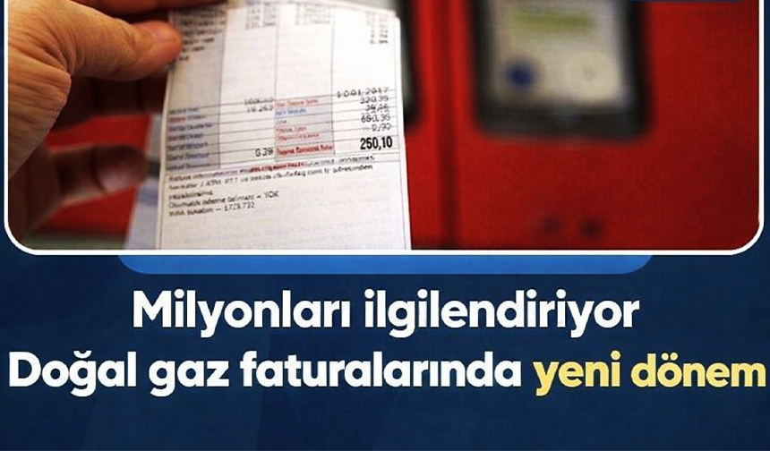 Doğal gaz faturalarında yeni dönem