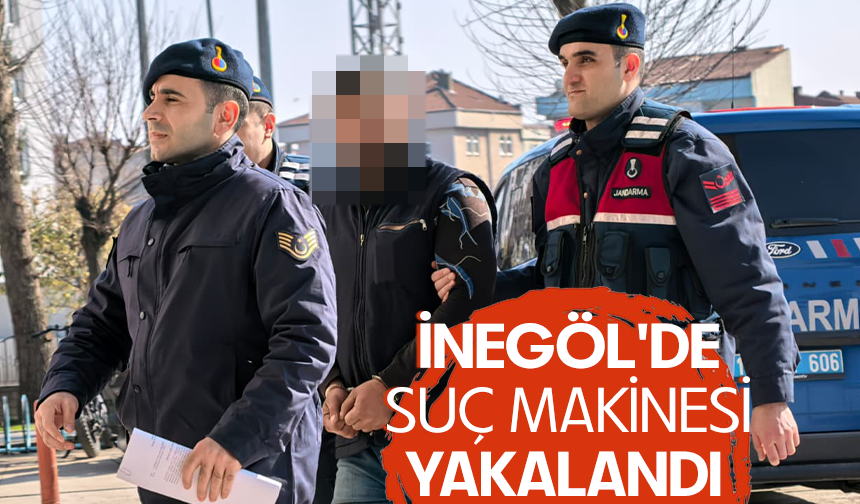 Bursa İnegöl'de suç makinesi yakalandı