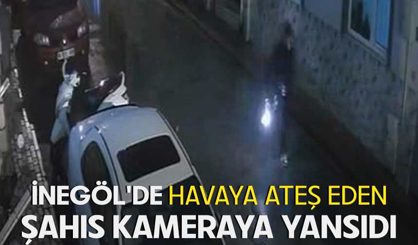 İnegöl'de havaya ateş eden şahıs kameraya yansıdı