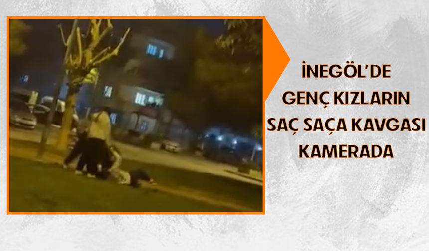 Bursa İnegöl'de genç kızların saç saça kavgası kamerada