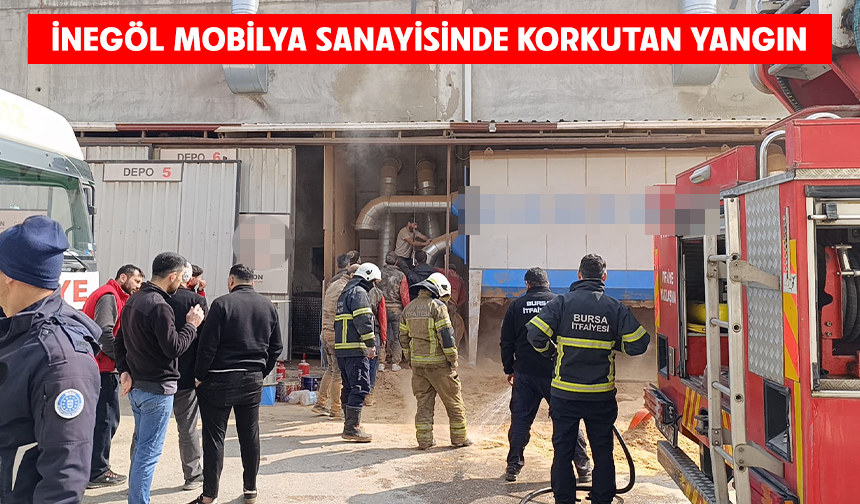 Bursa İnegöl'de mobilya sanayisinde korkutan yangın