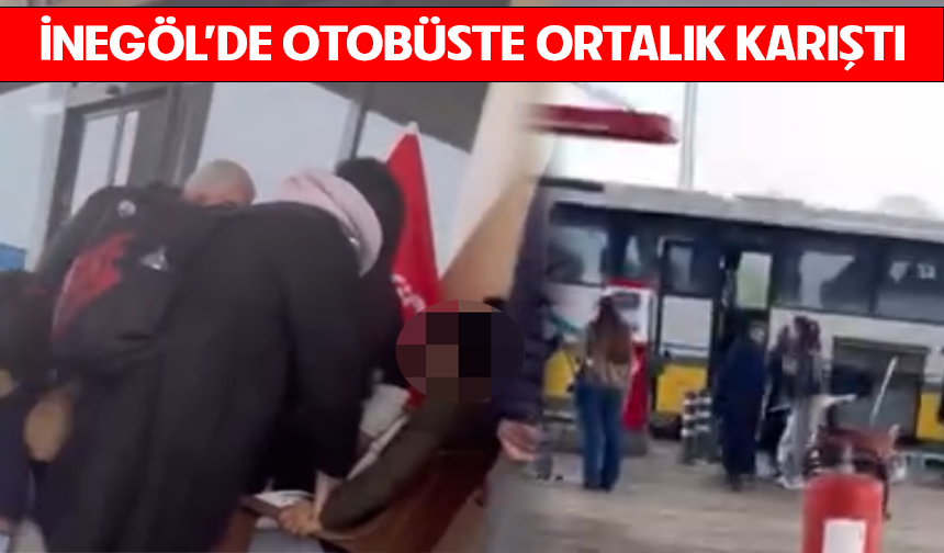 Bursa'da İnegöl'de otobüste ortalık karıştı