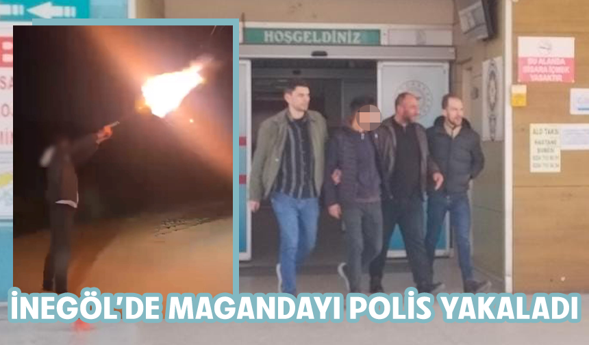 Bursa İnegöl'de magandayı polis yakaladı