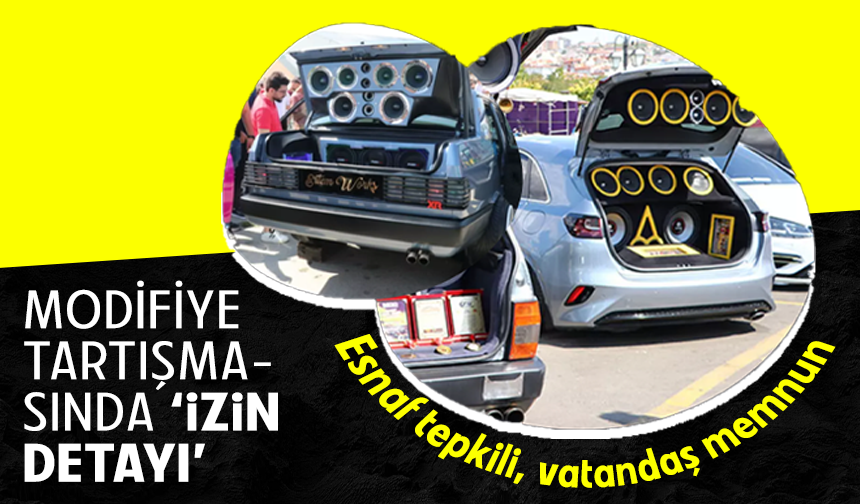 Modifiye tartışması devam ediyor! Esnaf tepkili, vatandaş memnun