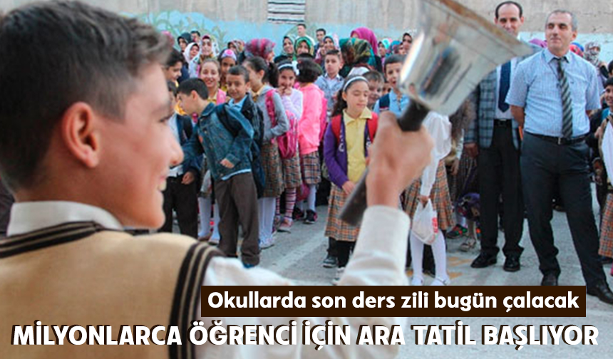 Okullarda ikinci ara tatil için son ders zili bugün çalıyor