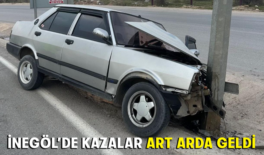 Bursa İnegöl'de kazalar art arda geldi