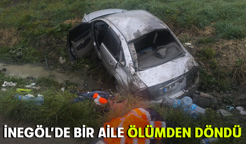 Bursa İnegöl'de bir aile ölümden döndü