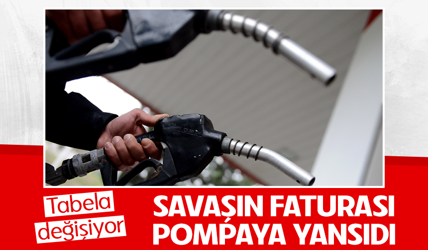 Savaşın faturası pompaya yansıdı