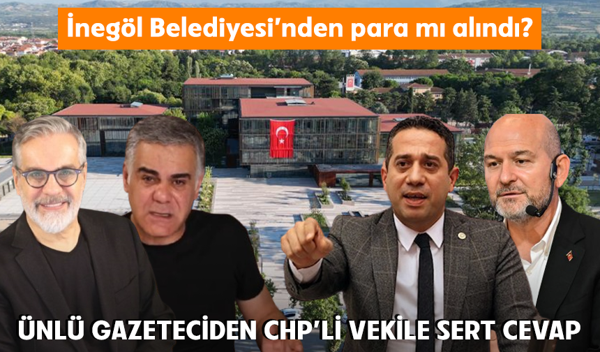 Ünlü gazeteciden CHP'li vekile sert cevap: İnegöl Belediyesi’nden para mı alındı?