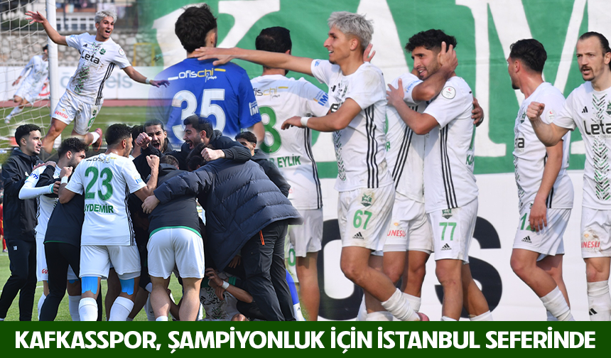 Kafkasspor şampiyonluk için İstanbul seferinde