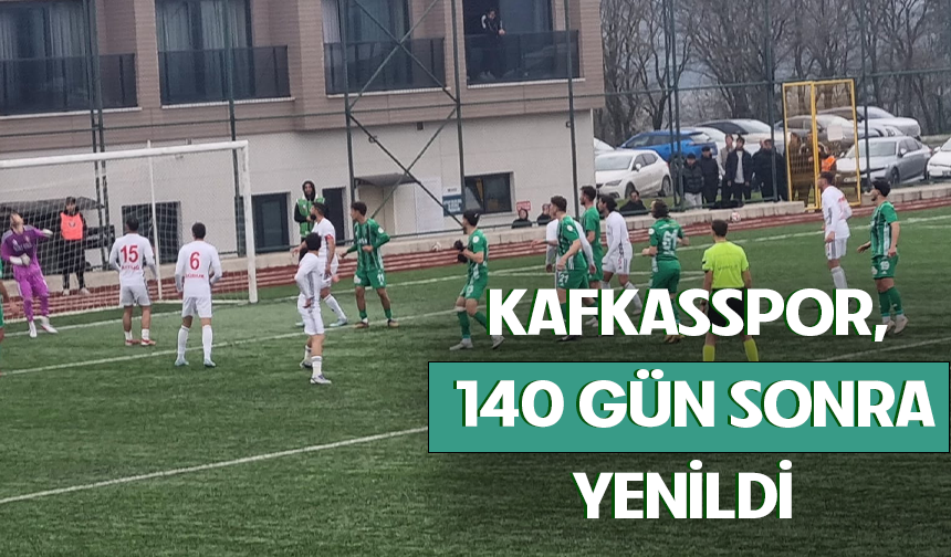 Kafkasspor, 140 gün sonra yenildi