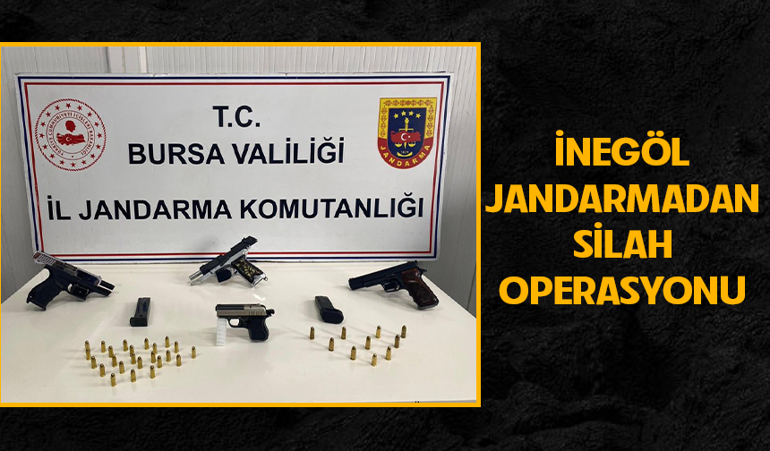 İnegöl Jandarmadan silah operasyonu