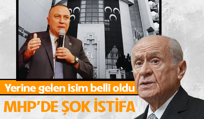 MHP'de İzzet Ulvi Yönter'in istifasının ardından yerine atanan isim belli oldu