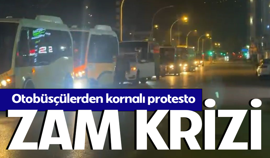 Bursa’da zam krizi: otobüsçülerden kornalı protesto