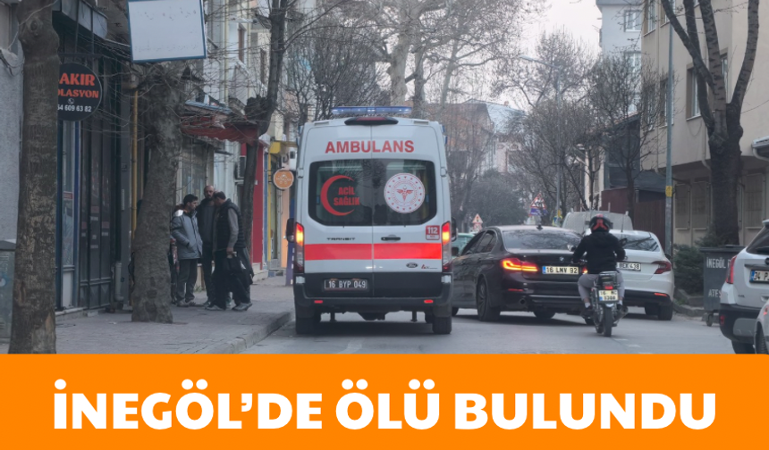 Bursa İnegöl'de ölü bulundu