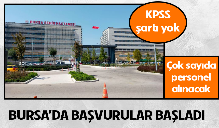 Bursa Şehir Hastanesi çok sayıda personel alımı yapacak!