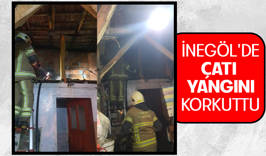 Bursa İnegöl'de çatı yangını korkuttu