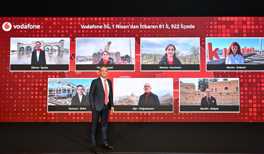 Vodafone, 1 Nisan’da 81 İL ve 922 ilçede 5G sinyalini aynı anda verecek