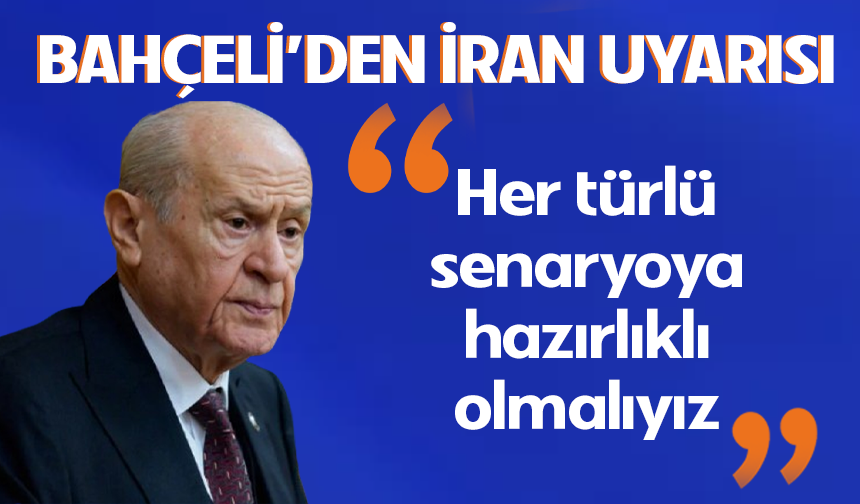 Devlet Bahçeli'den 'savaş' açıklaması: Her türlü senaryoya hazırlıklı olmalıyız