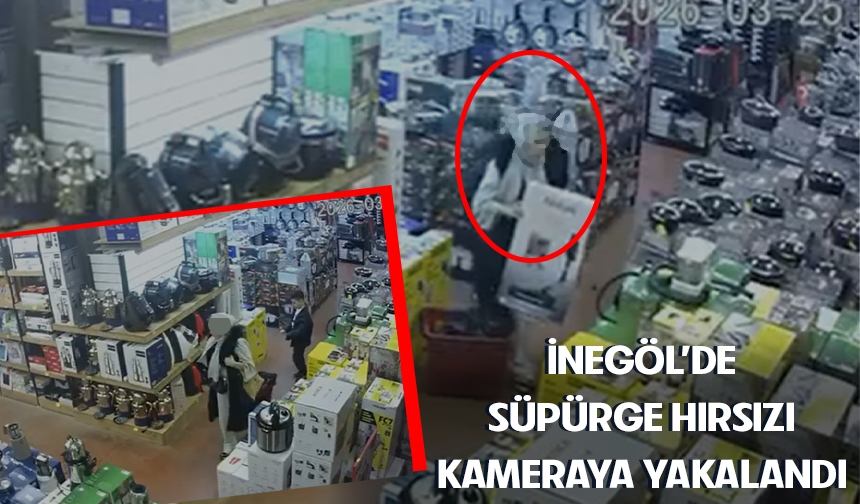 Bursa İnegöl'de süpürge hırsızı kameraya yakalandı