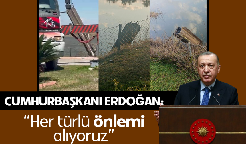 Cumhurbaşkanı Erdoğan: Her türlü önlemi alıyoruz