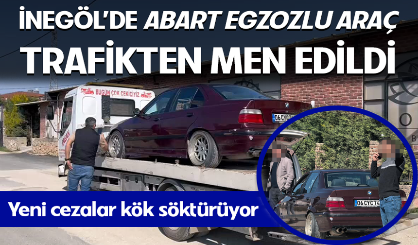 Bursa İnegöl'de abart egzozlu araç trafikten men edildi!
