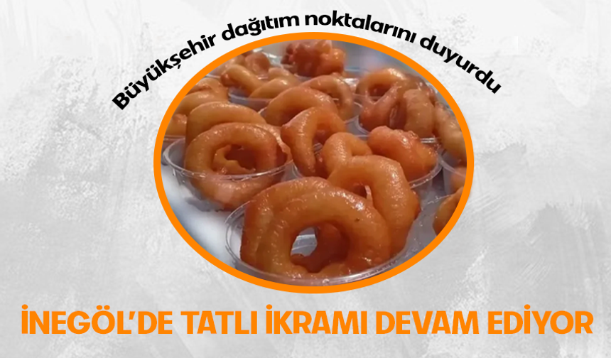 İnegöl'de teravih çıkışı tatlı ikramı! Büyükşehir noktaları tek tek açıkladı