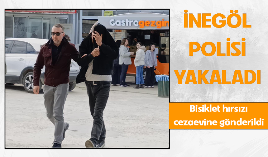 İnegöl polisi yakaladı: Bisiklet hırsızı cezaevine gönderildi