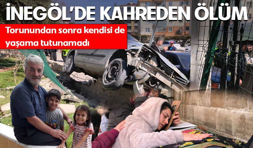 Bursa İnegöl'de kahreden ölüm! Torunundan sonra kendisi de yaşama tutunamadı