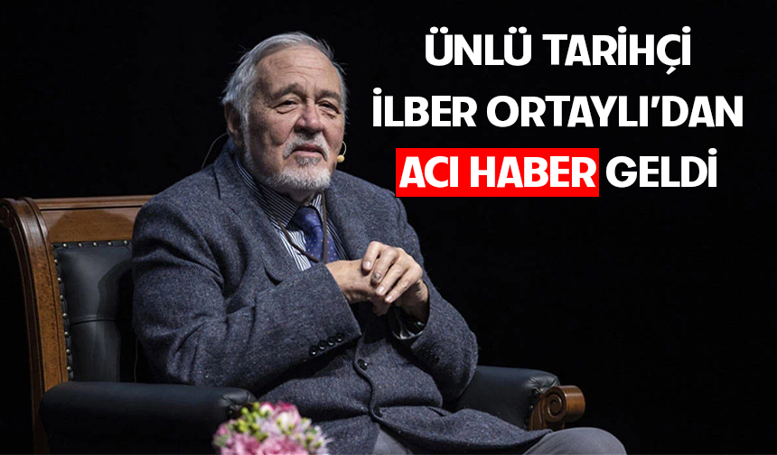 Tarihçi Prof. Dr. İlber Ortaylı hayatını kaybetti