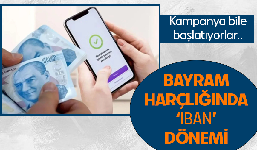 ‘IBAN at’ dönemi başlayınca rekabet de arttı!