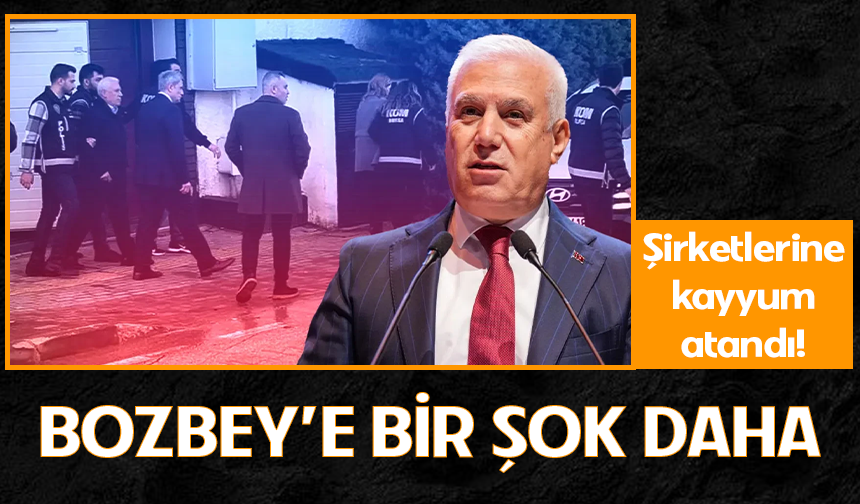 Bursa Büyükşehir Belediye Başkanı Mustafa Bozbey'e bir şok daha! Şirketlerine kayyum atandı