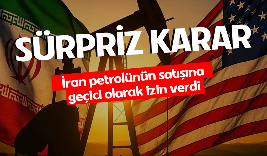 ABD, İran petrolünün satışına 30 gün süreyle izin verdi
