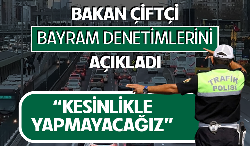 İçişleri Bakanı Mustafa Çitçi trafik tedbirlerini açıkladı!
