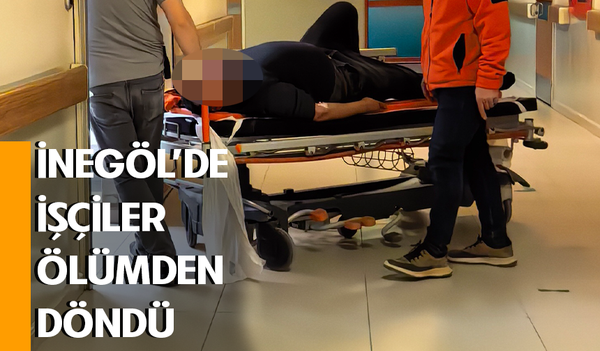 Bursa İnegöl'de işçiler ölümden döndü