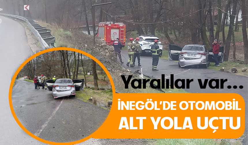 Bursa İnegöl'de otomobil alt yola uçtu! Yaralılar var