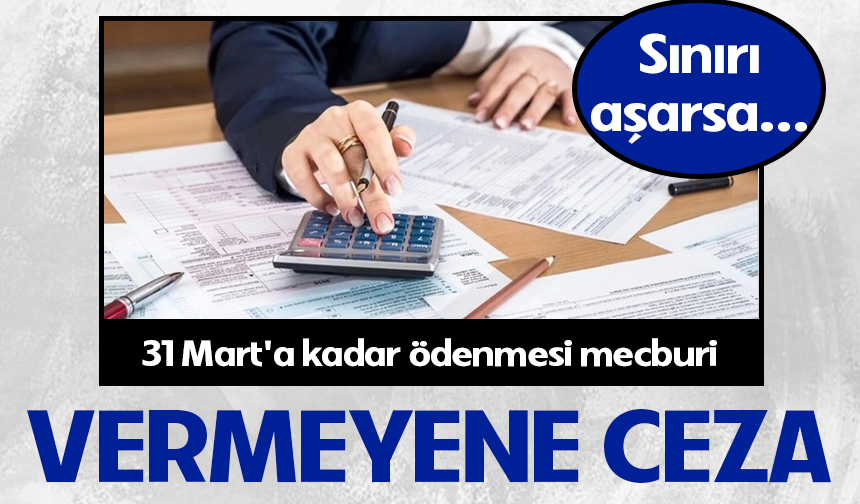 Vermeyene ceza! 31 Mart'a kadar ödenmesi mecburi