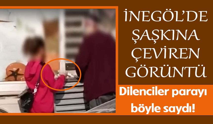 İnegöl'de şaşkına çeviren görüntü! Dilendiler parayı böyle saydı