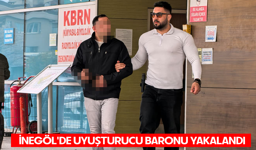 Bursa İnegöl'de uyuşturucu baronu yakalandı