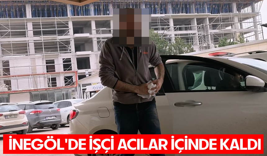 Bursa İnegöl'de işçi acılar içinde kaldı
