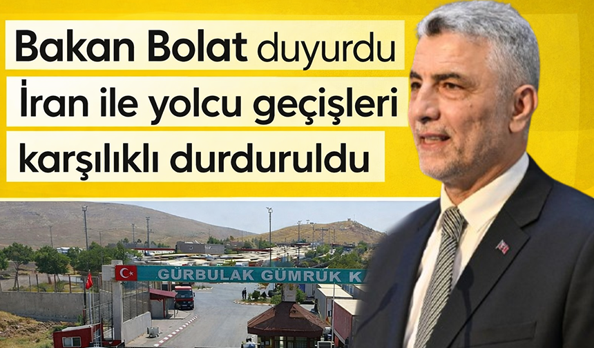 Bakan Bolat duyurdu: Üç gümrükte yolcu geçişi durduruldu