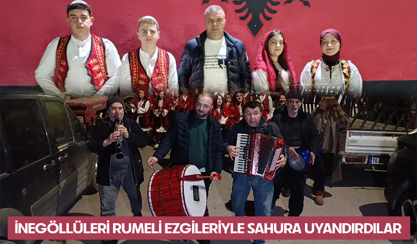 Bursa'da İnegöllüleri Rumeli ezgileriyle sahura uyandırdılar