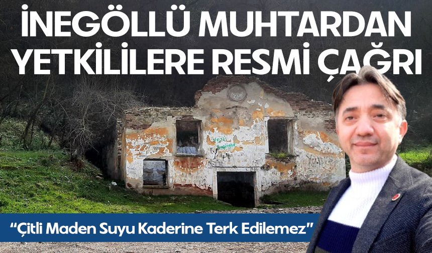 İnegöllü Muhtardan Yetkililere Resmi Çağrı