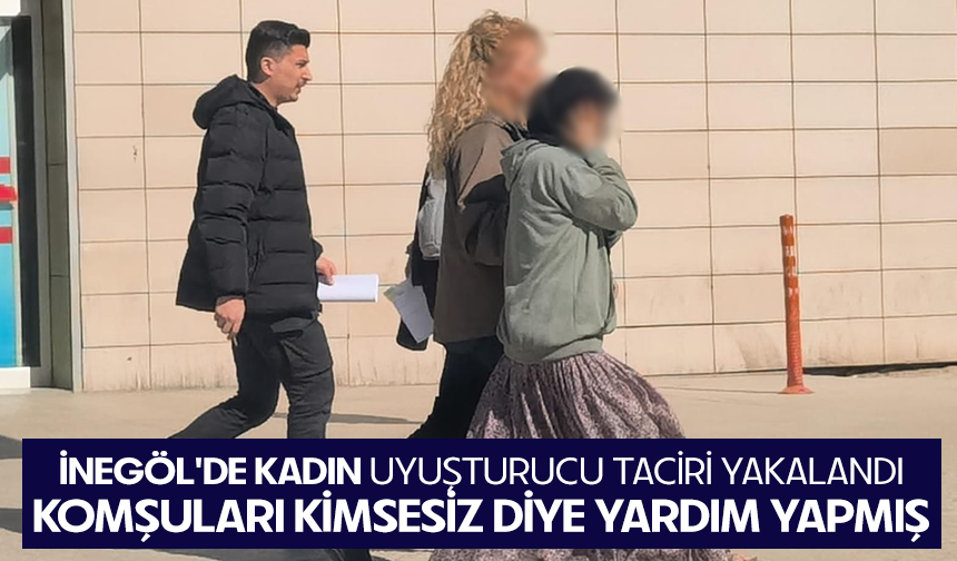 Bursa İnegöl'de kadın uy*şturucu taciri yakalandı